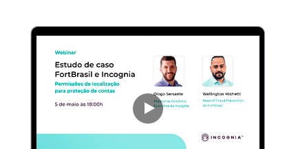 Featured image for FortBrasil e Incognia - permissões de localização para proteção de contas resource