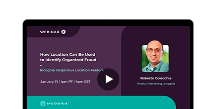 Featured image for How Location Can Be Used to Identify Organized Fraud resource