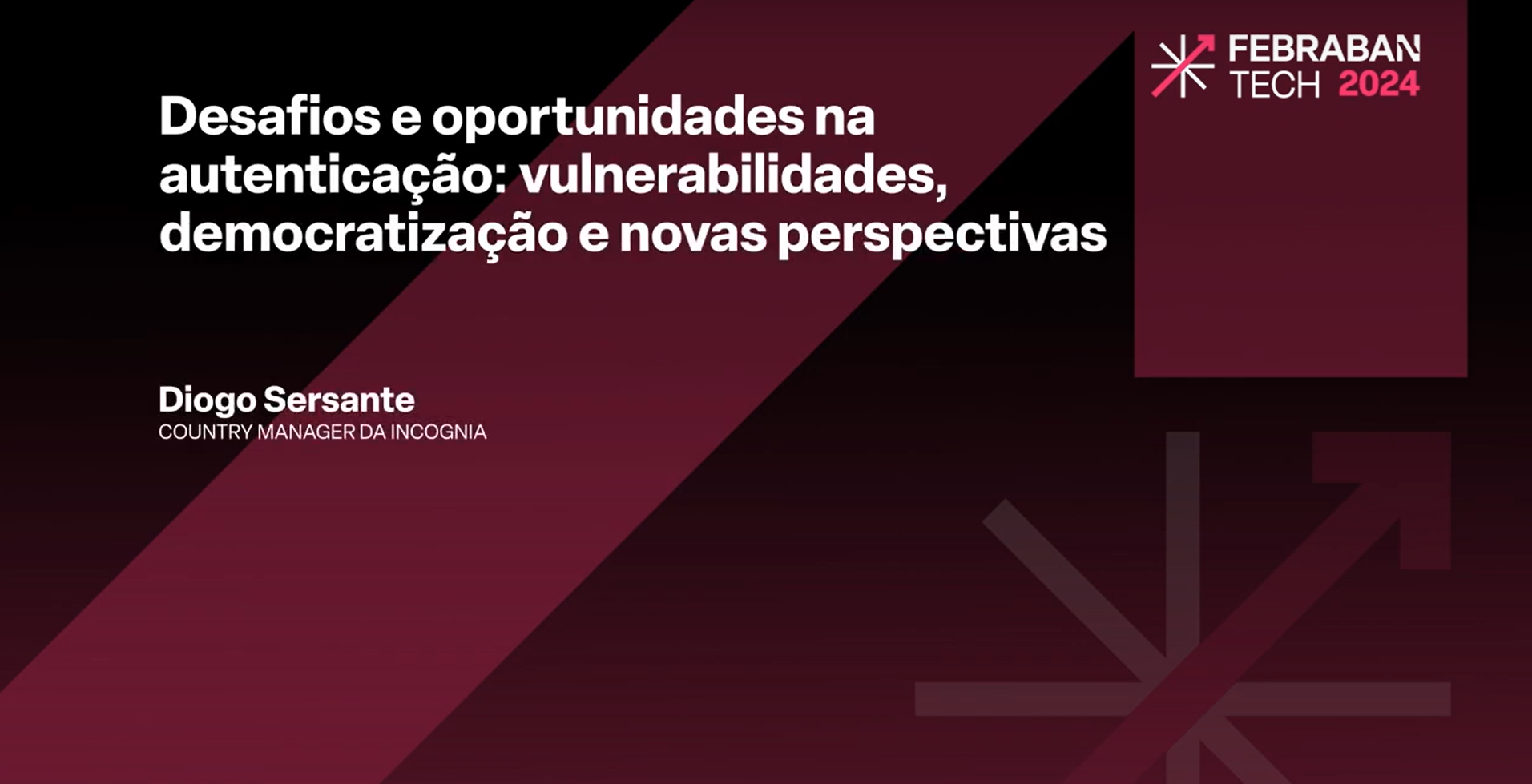Assista à palestra do Country Manager da Incognia, Diogo Sersante, no Febraban Tech 2024 Cover