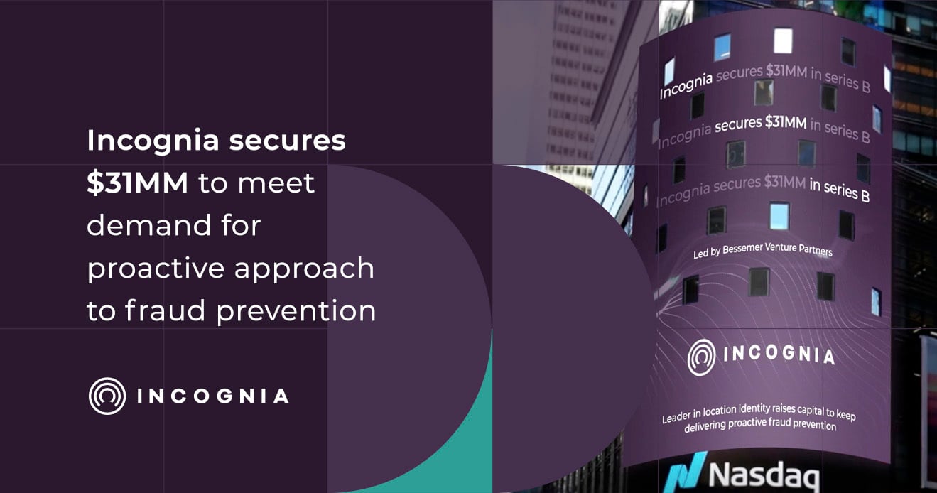 Incognia Secures $31MM to Meet Demand for Proactive Approach to Fraud Prevention Featured Image