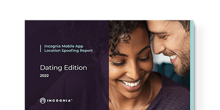 Incognia Location Spoofing Report Dating Edition Cover