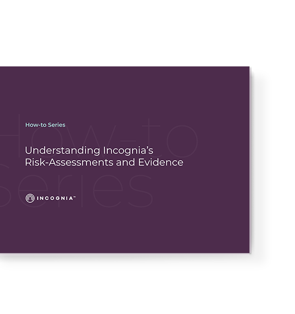 Incognia's How-to Series | Understanding Incognia’s risk assessments and evidence list